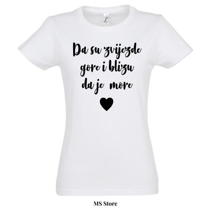 Da su zvijezde gore i blizu da je more