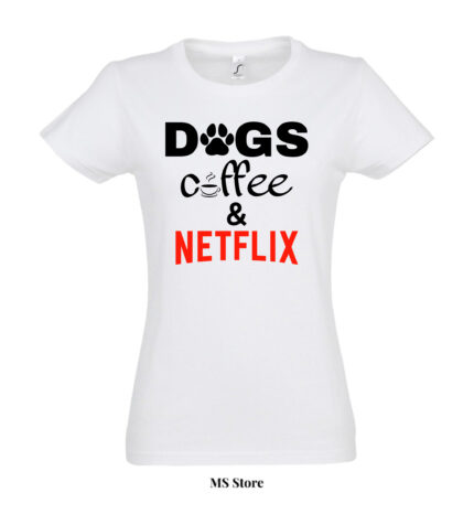 Dogs coffee and Netflix