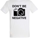 Dont be negative