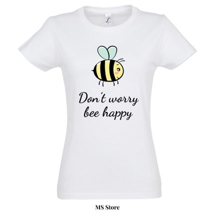 Dont worry bee happy