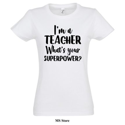 Im a teacher whats your superpower