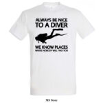 Always be nice to a diver