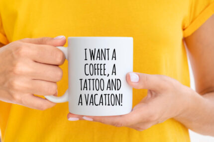 I want coffee tattoo and a vacation