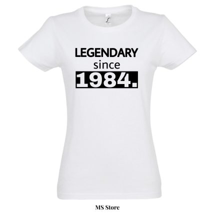 Legendary since 1984