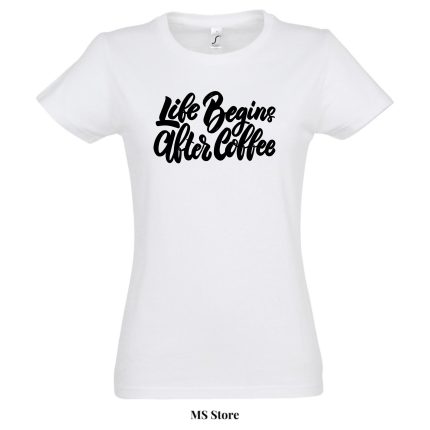 Life begins after coffee