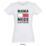 Mama mode all day every day