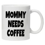 Mommy needs coffee salica