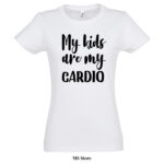 My kids are my cardio