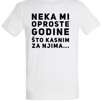 Neka mi oproste godine sto kasnim za njima