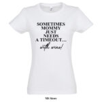 Sometimes mommy just needs timeout