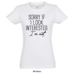 Sorry if I look interested