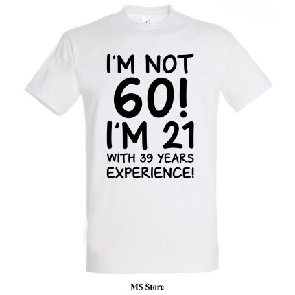 I am not 60 majica