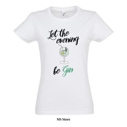Let the evening be gin majica