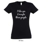 I like gin and mybe 3