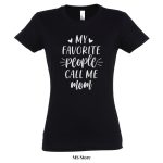 My favorite people call me mom